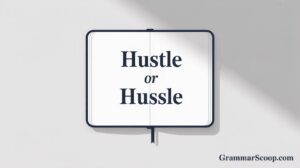 Hustle or Hussle
