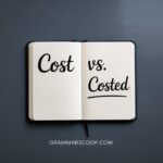 What’s the Past Tense of Cost: Is It Cost or Costed?
